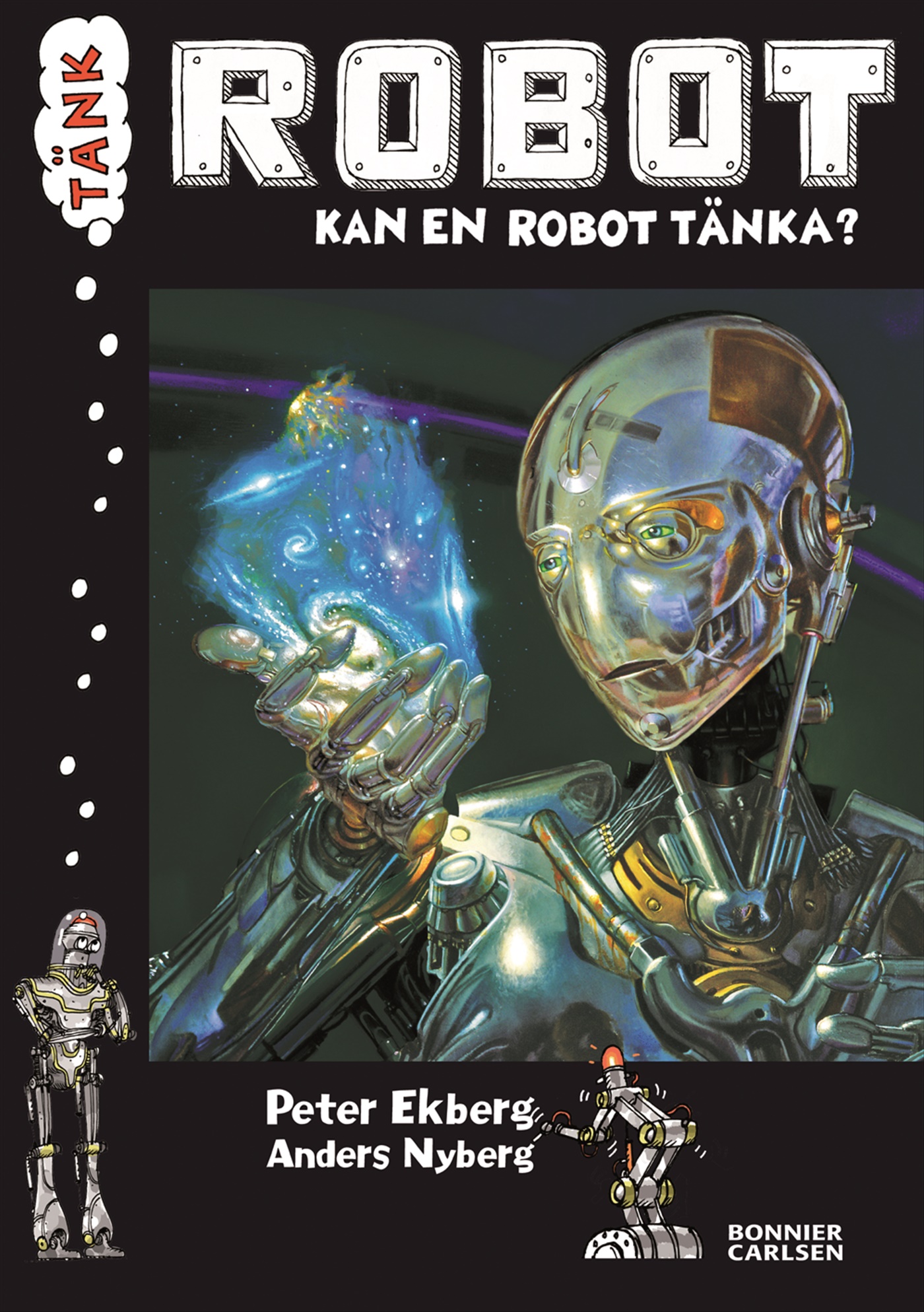 Omslag: Tänk Robot : kan en robot tänka?