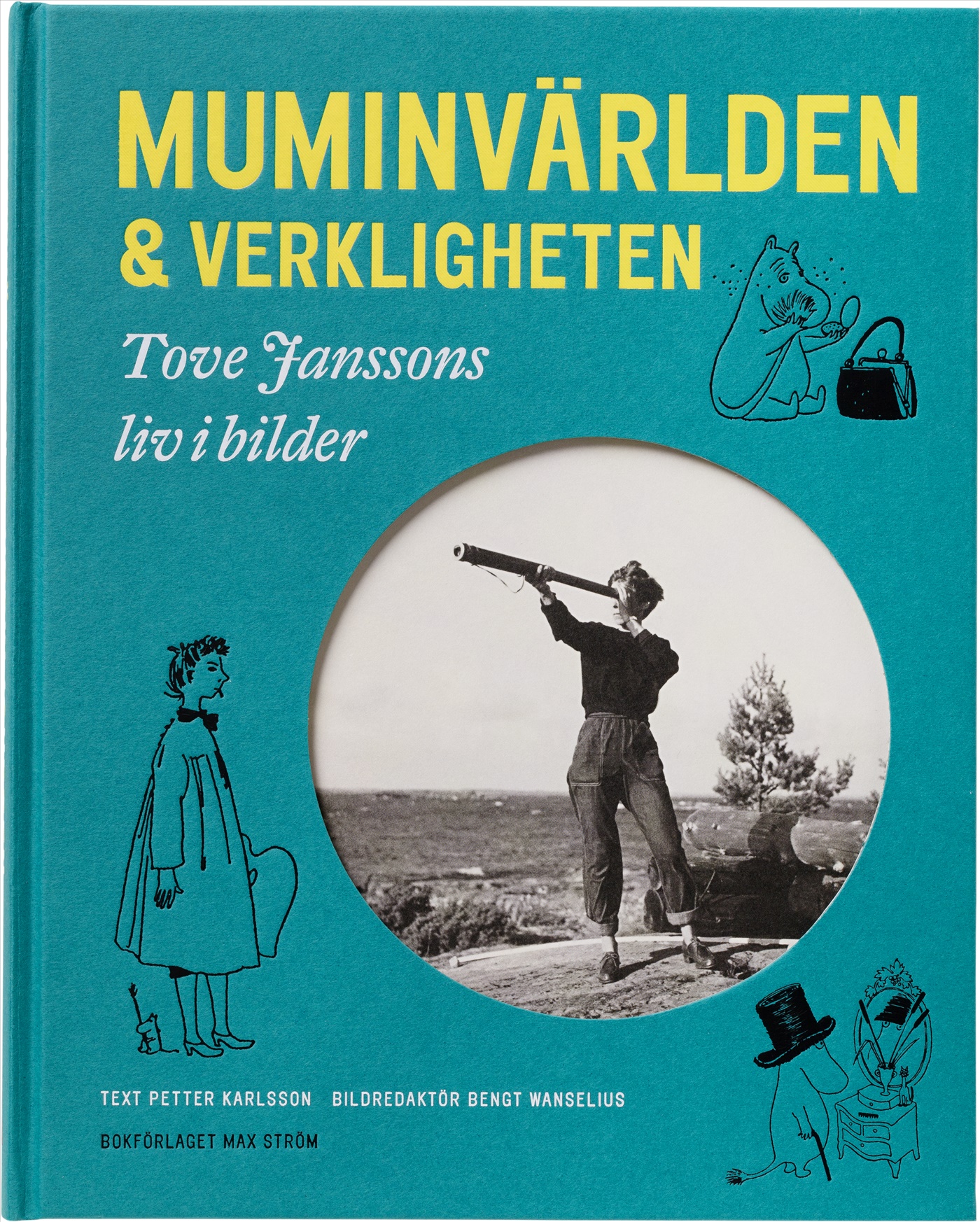Omslag: Muminvärlden och verkligheten - Tove Janssons liv i bilder