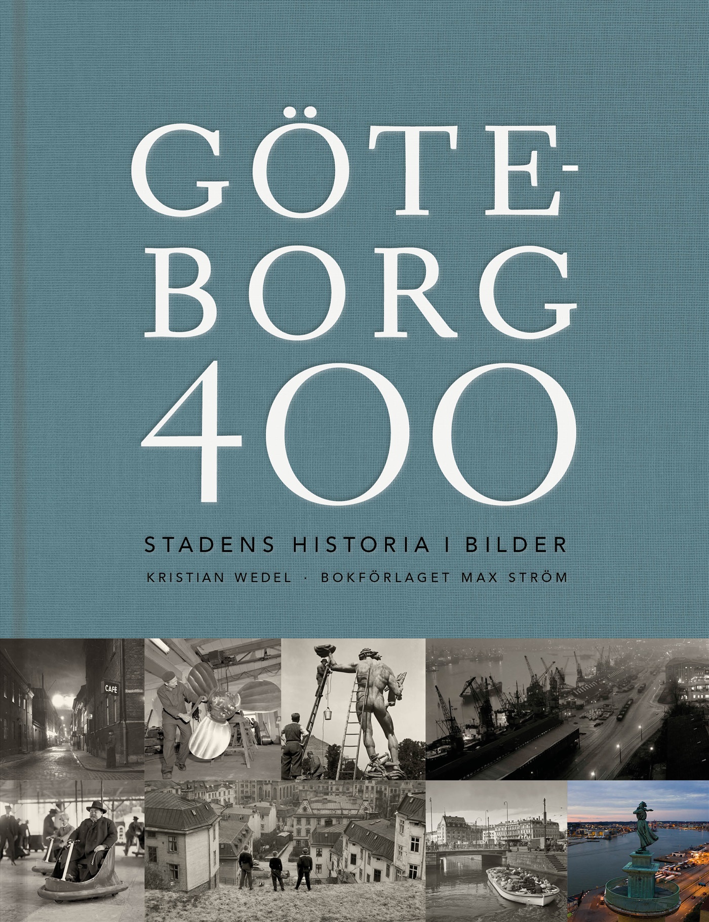 Omslag: Göteborg 400 : stadens historia i bilder