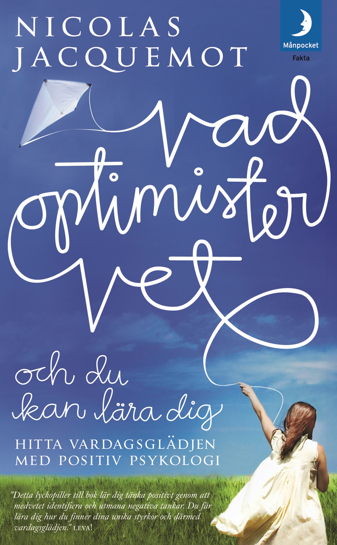 Omslag: Vad optimister vet och du kan lära dig : hitta vardagsglädjen med positiv psykologi