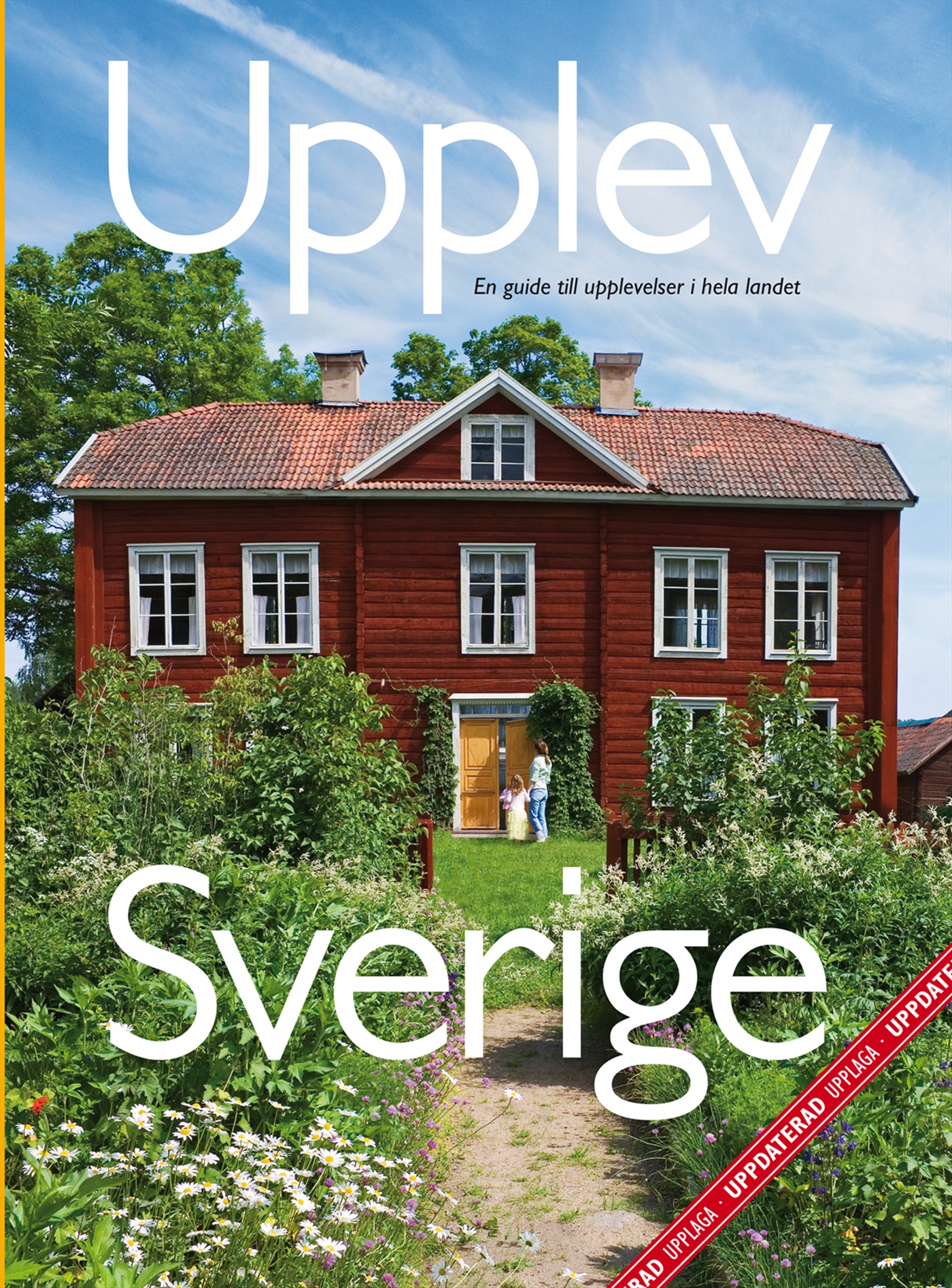 Omslag: Upplev Sverige : en guide till upplevelser i hela landet