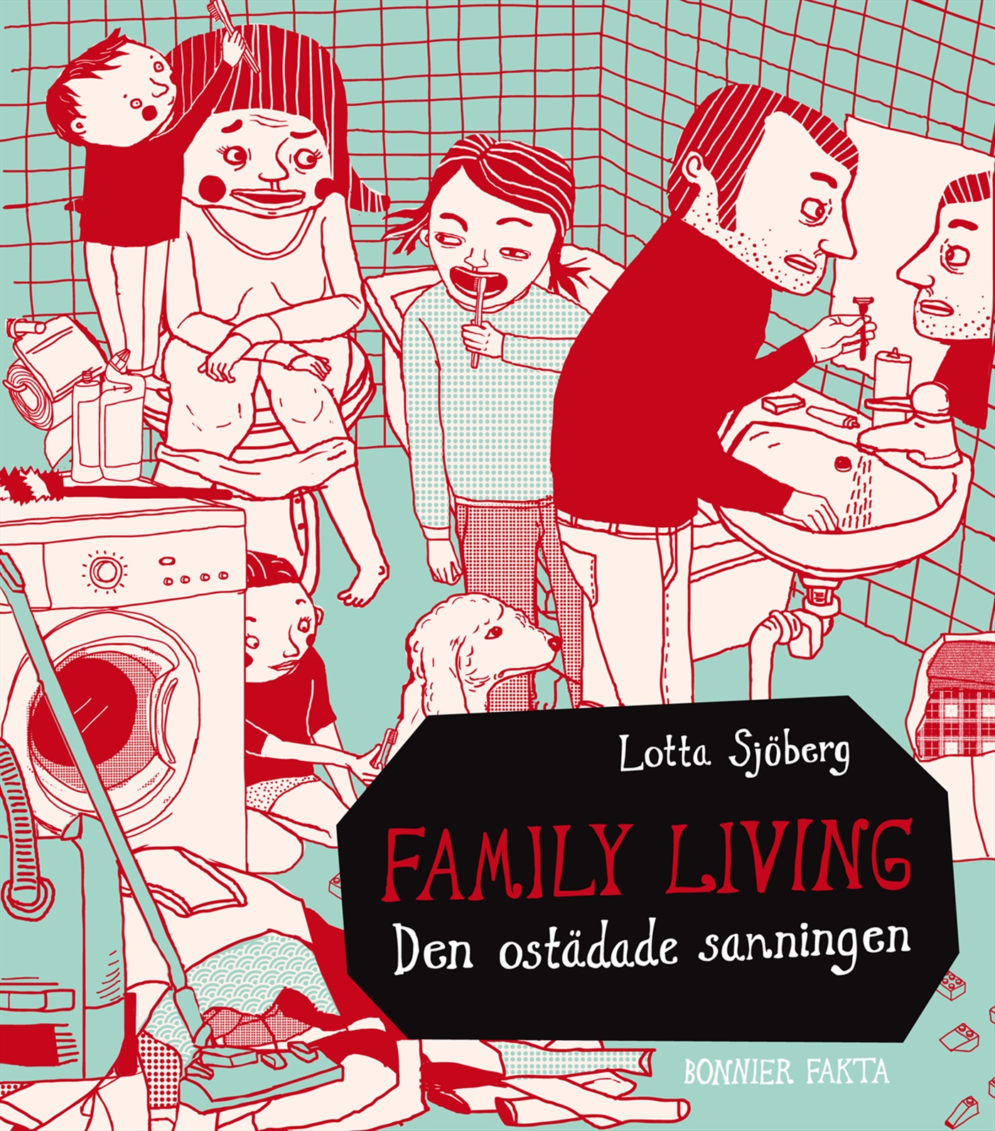 Omslag: Family living : den ostädade sanningen