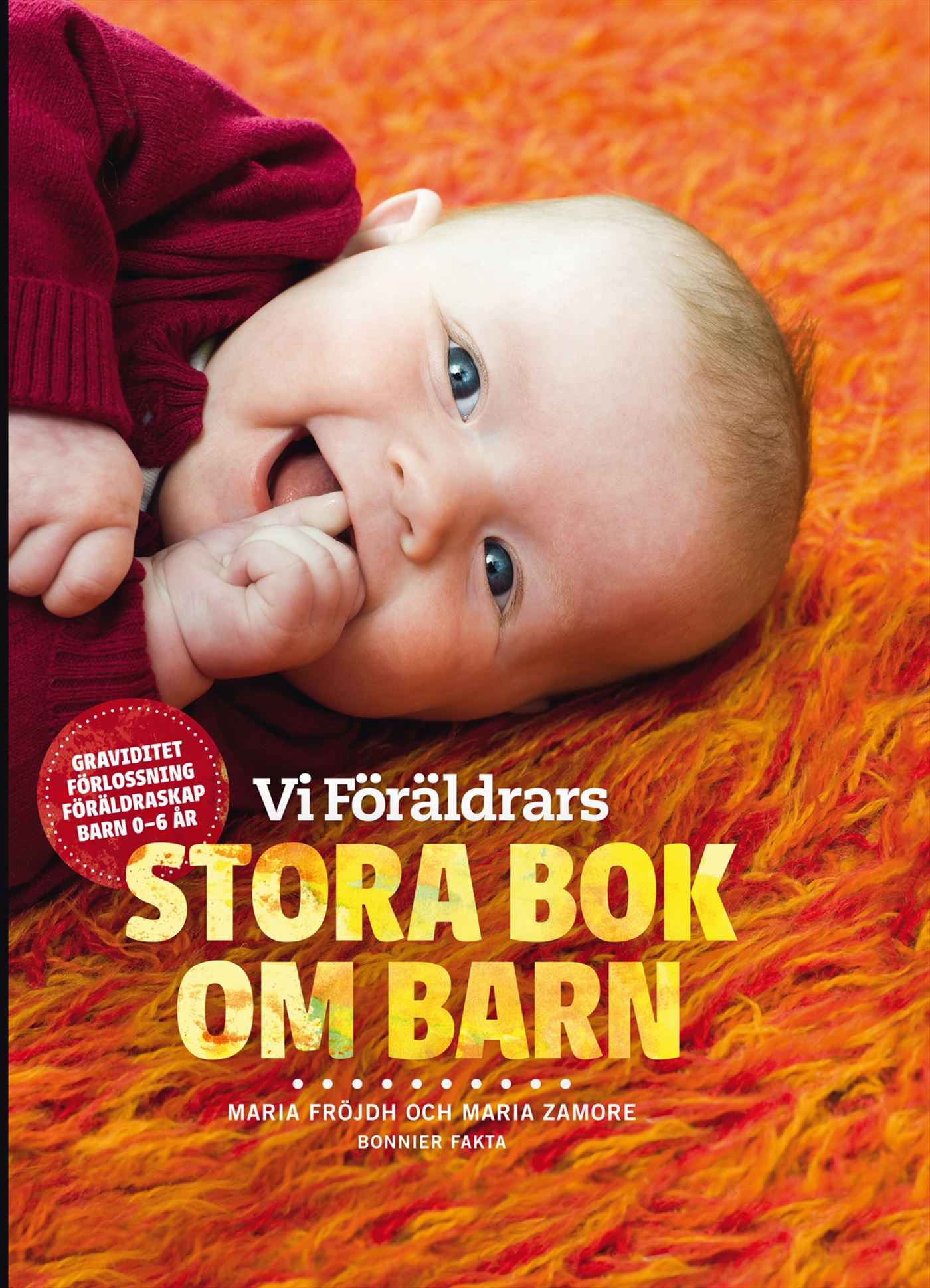 Omslag: Vi Föräldrars stora bok om barn : graviditet, förlossning, föräldraskap, barn 0-6 år