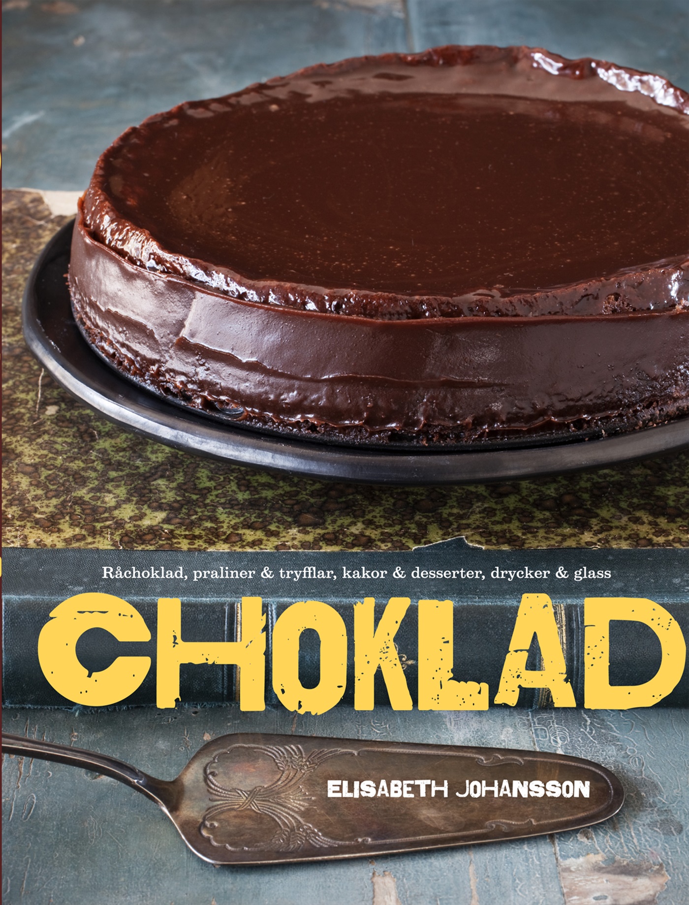 Omslag: Choklad : Råchoklad, praliner & tryfflar, kakor & desserter, drycker & glass