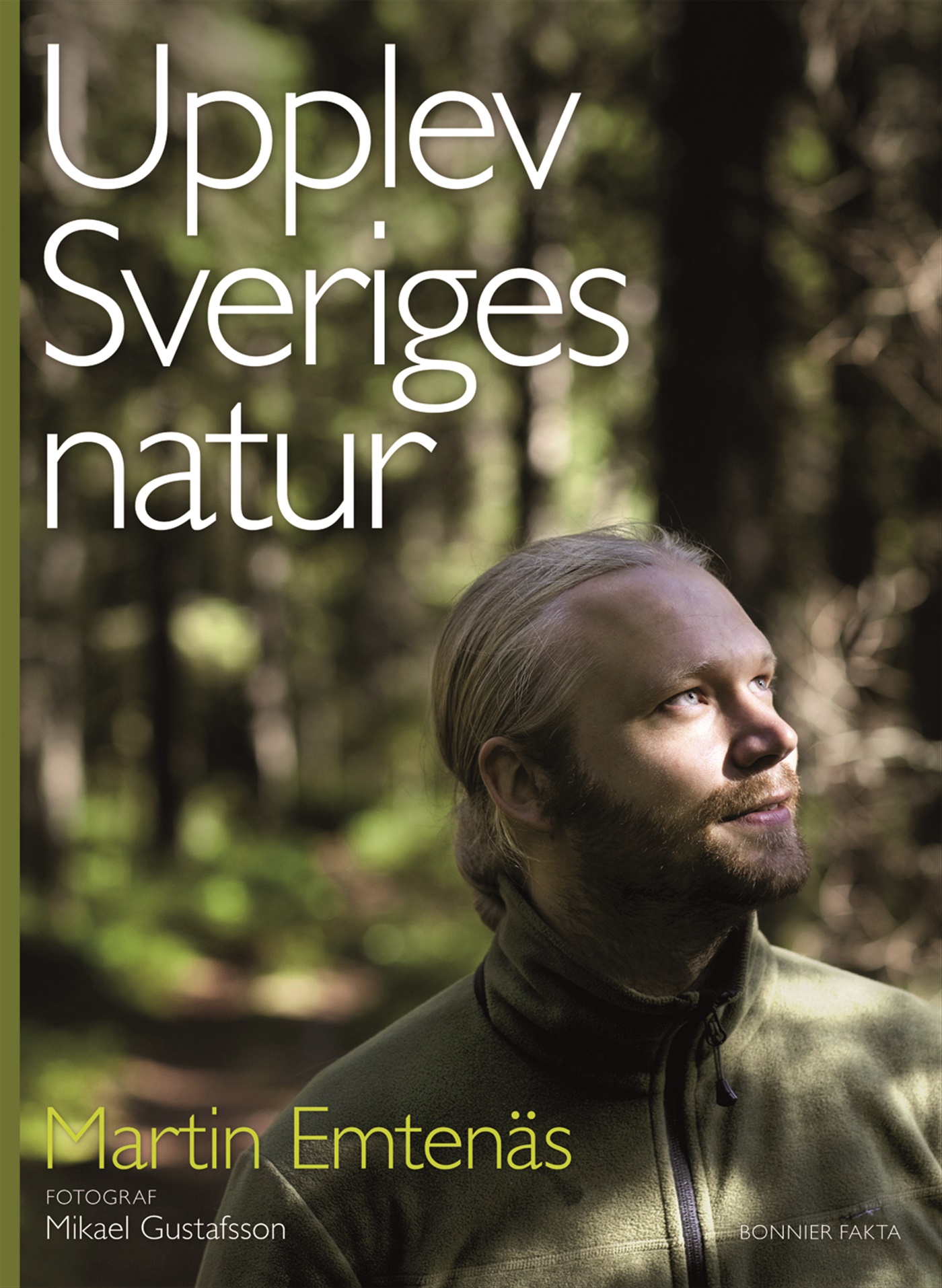 Omslag: Upplev Sveriges natur : en guide till naturupplevelser i hela landet