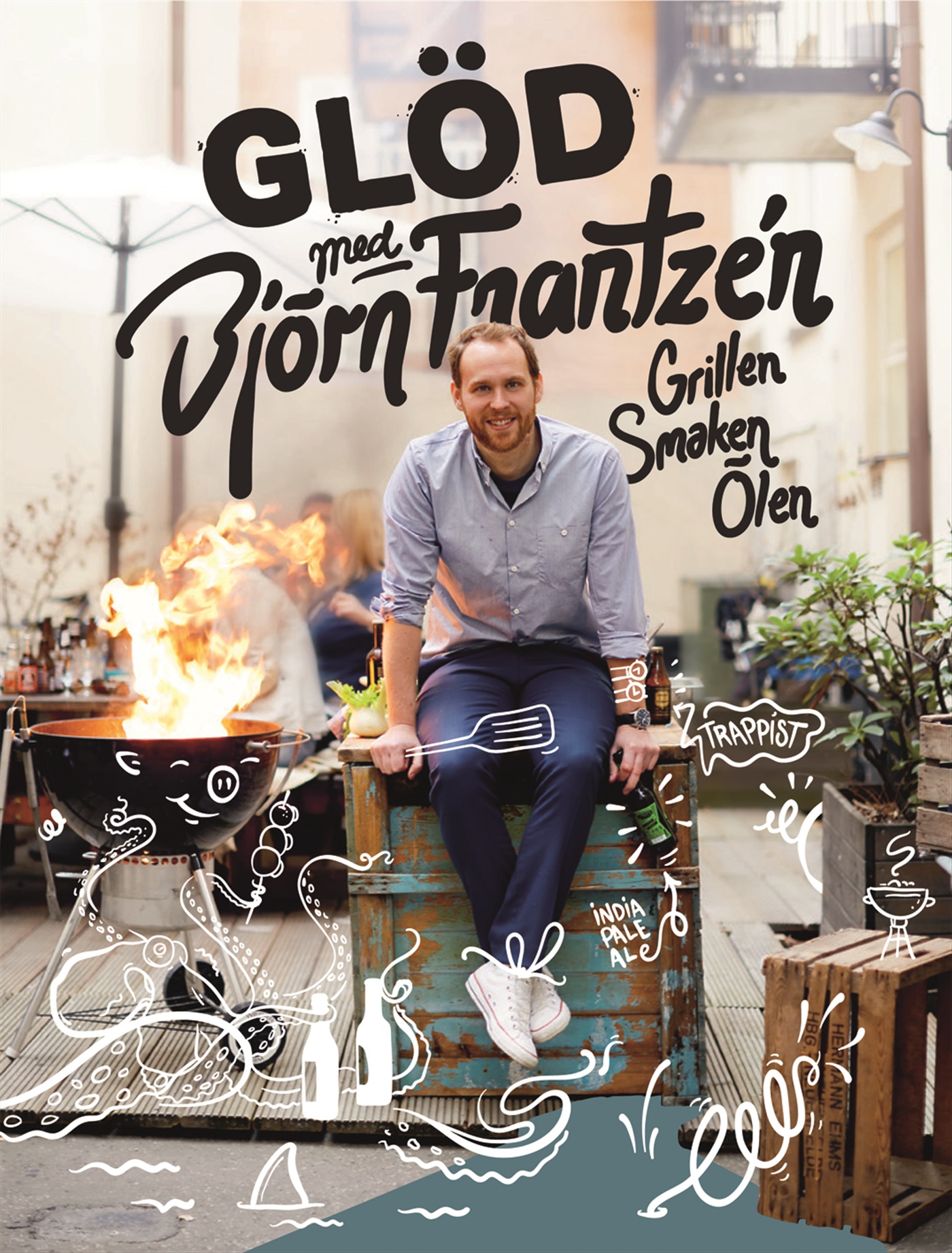 Omslag: Glöd med Björn Frantzén : grillen, smaken, ölen