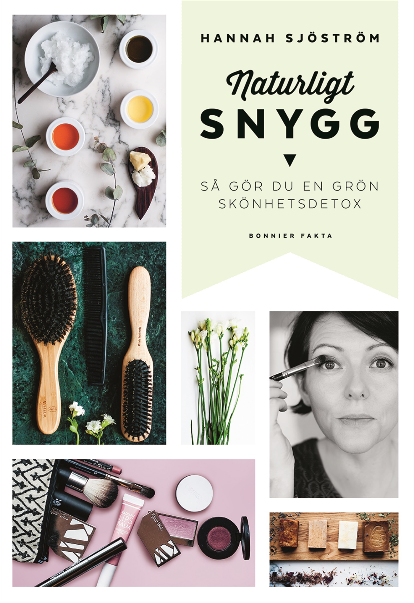 Omslag: Naturligt snygg : så gör du en grön skönhetsdetox