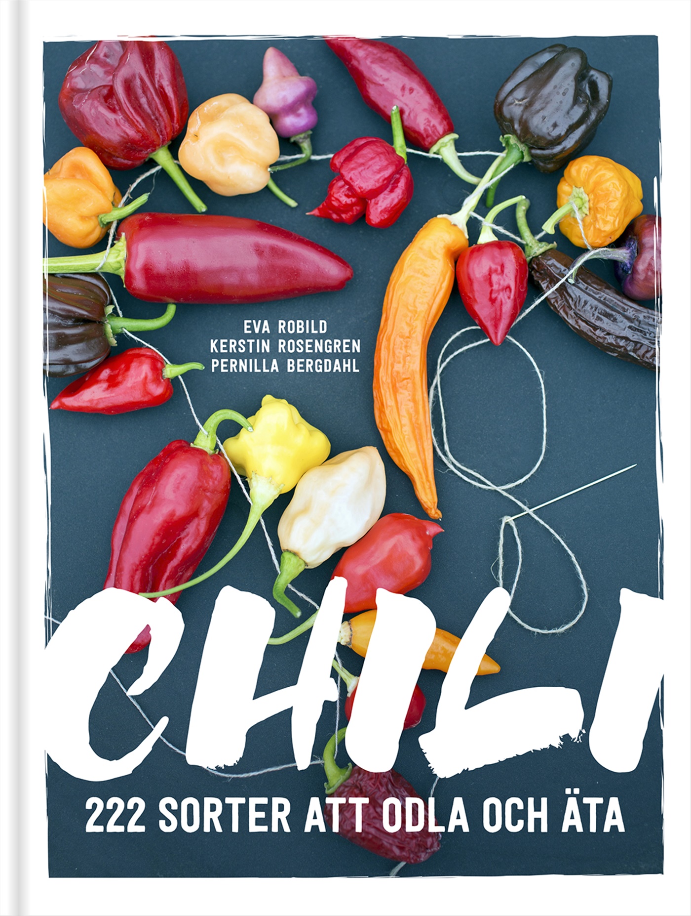 Omslag: Chili : 222 sorter att odla och äta