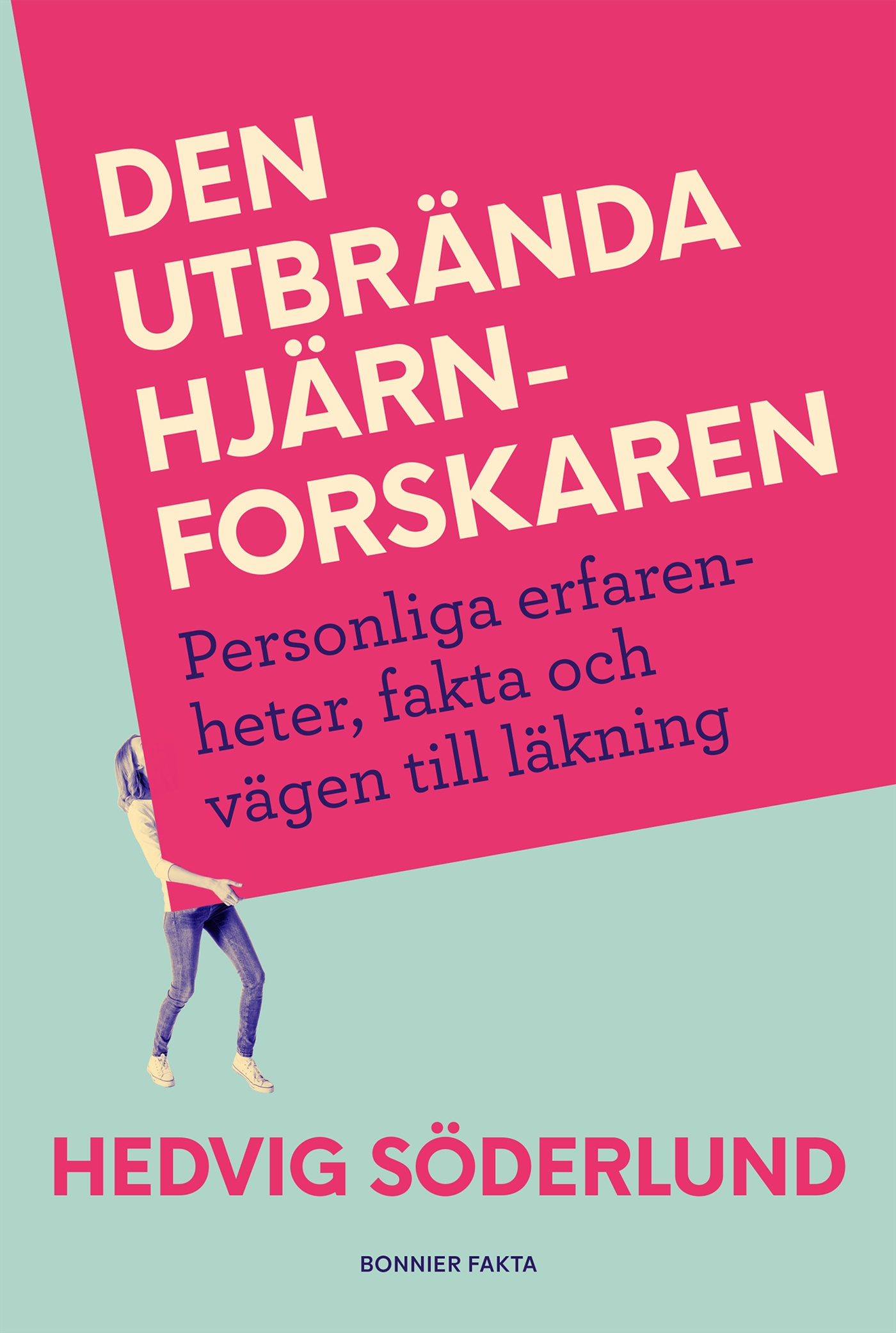 Omslag: Den utbrända hjärnforskaren : personliga erfarenheter, fakta och vägen till läkning