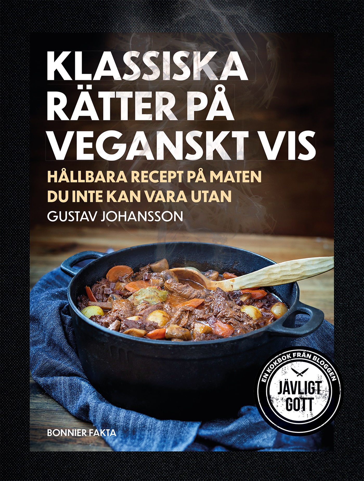 Omslag: Klassiska rätter på veganskt vis : hållbara recept på maten du inte kan vara utan