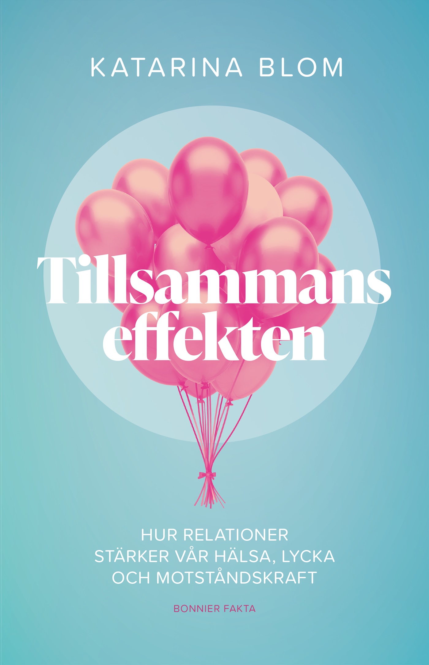 Omslag: Tillsammans-effekten : hur relationer stärker vår hälsa, lycka och motståndskraft