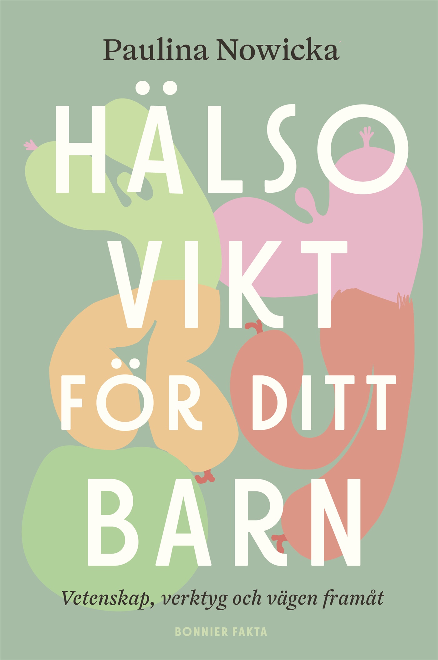 Omslag: Hälsovikt för ditt barn : vetenskap, verktyg och vägen framåt