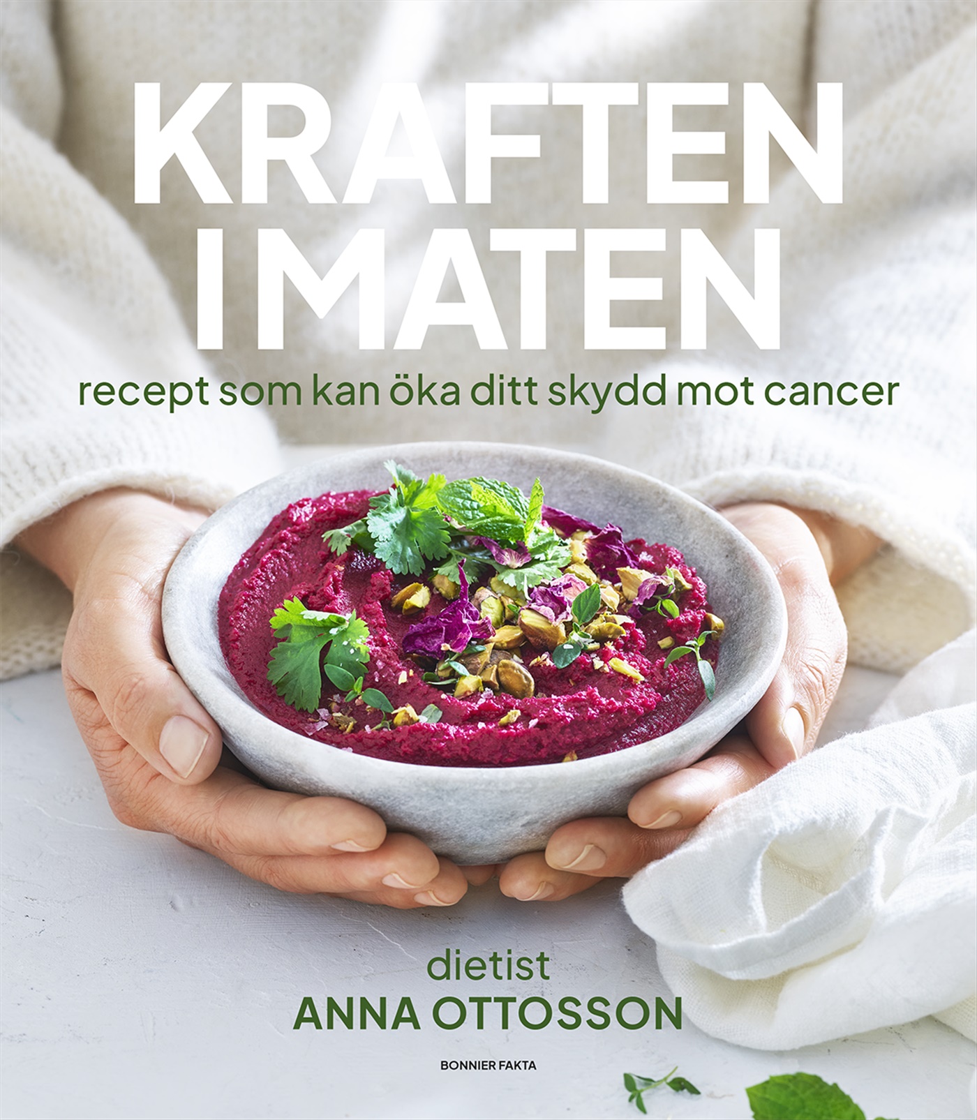 Omslag: Kraften i maten : recept som kan öka ditt skydd mot cancer