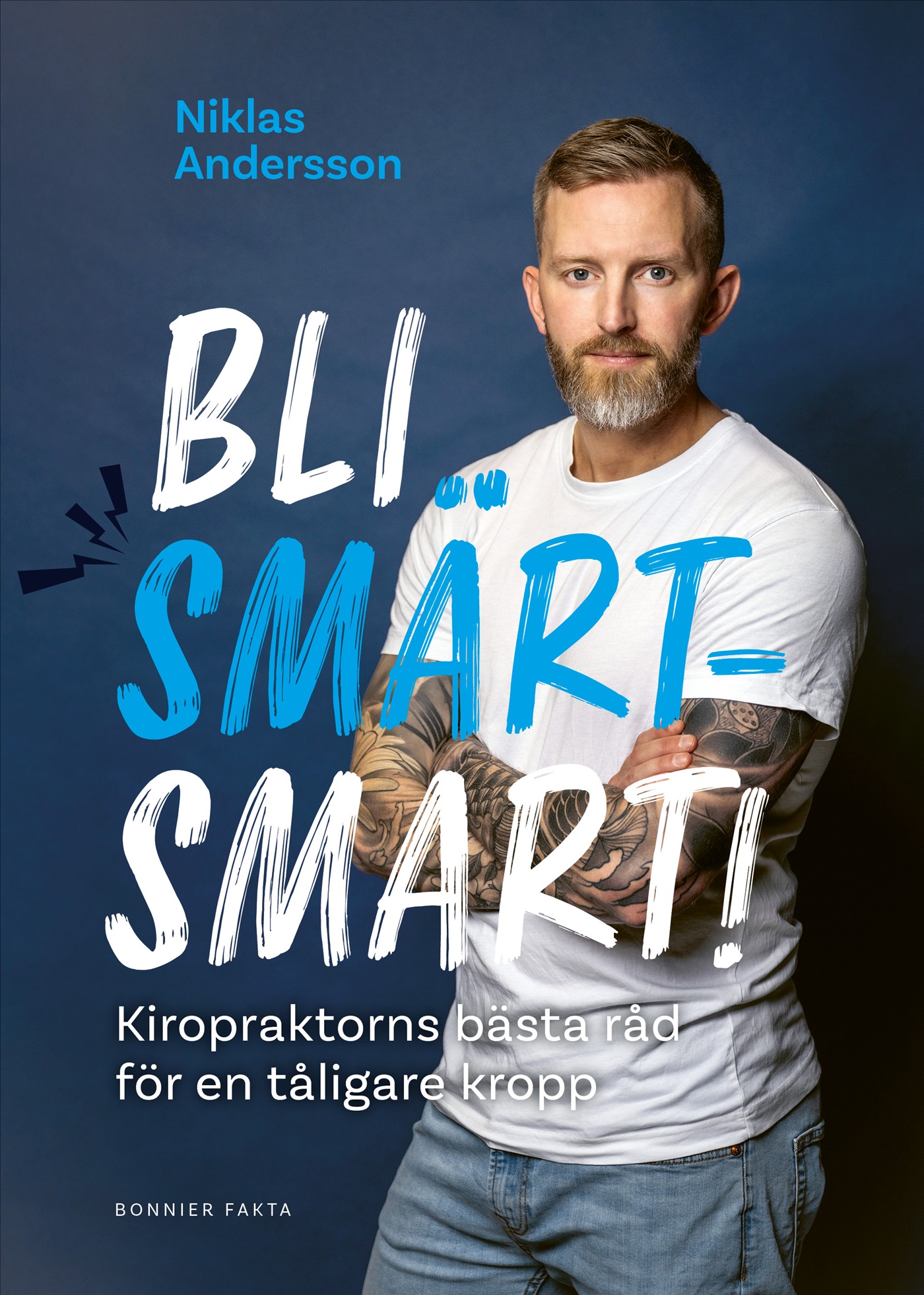 Omslag: Bli smärtsmart : kiropraktorns bästa råd för en tåligare kropp
