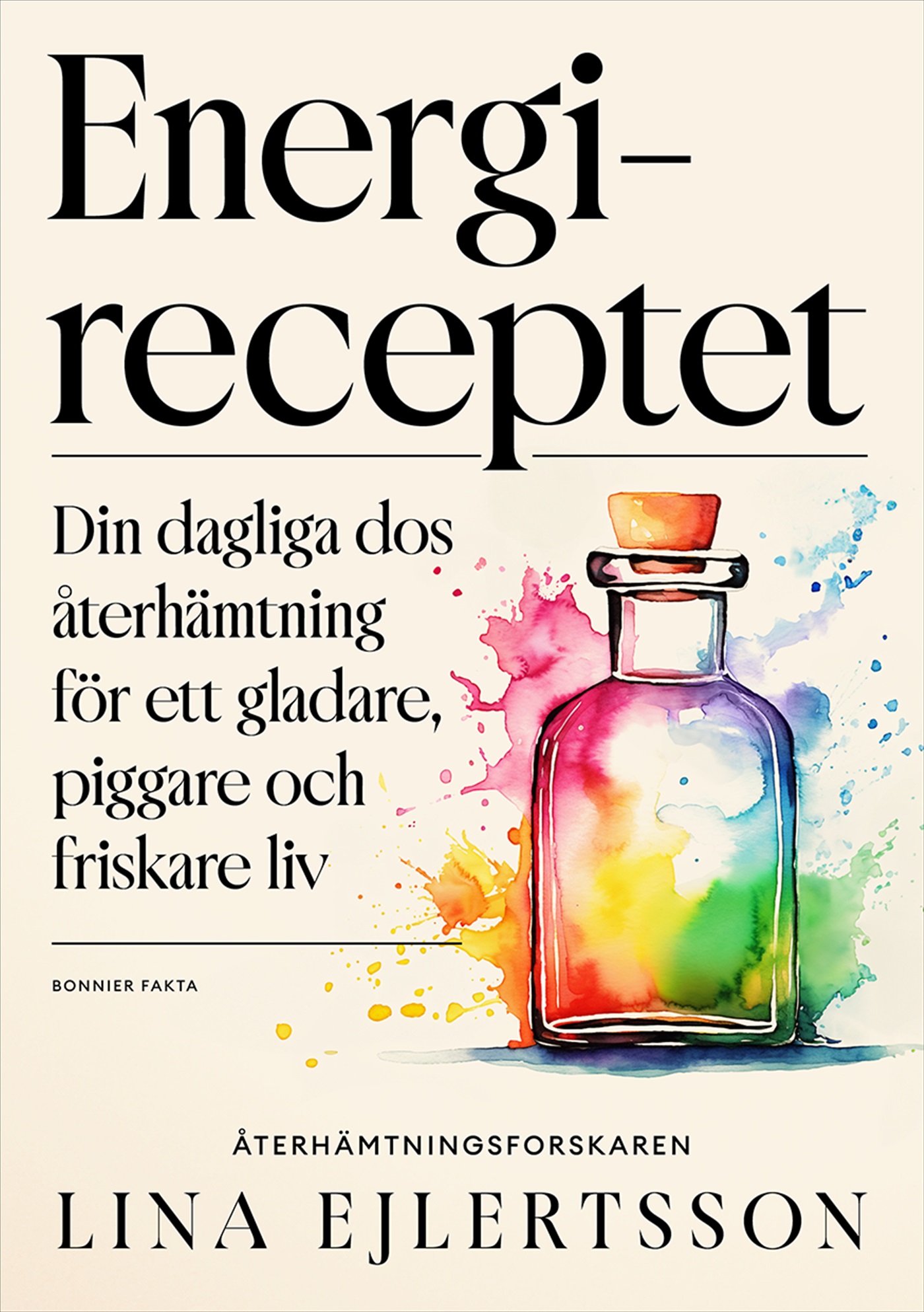 Omslag: Energireceptet : din dagliga dos återhämtning för ett gladare, piggare och friskare liv