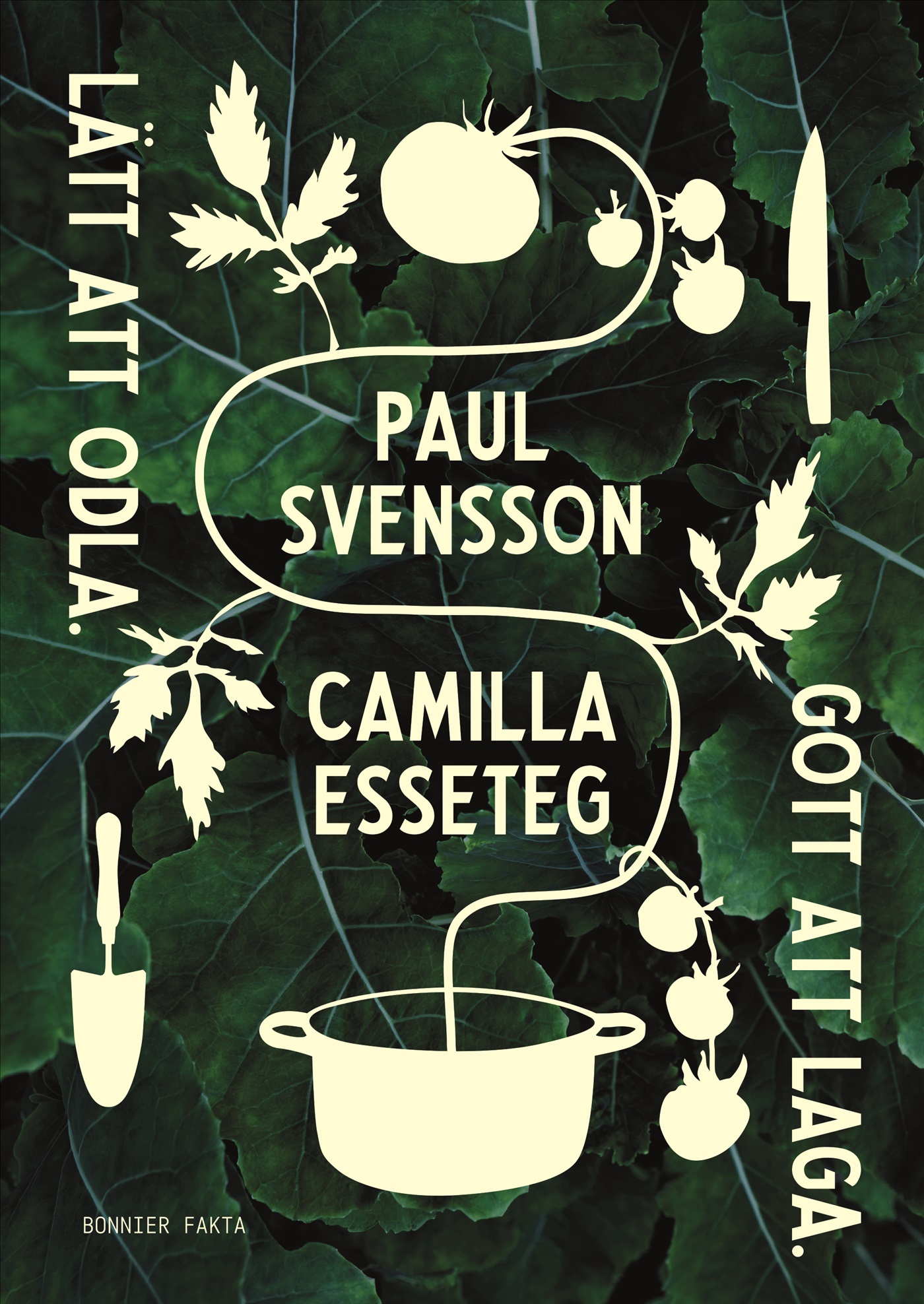 Omslag: Lätt att odla : gott att laga