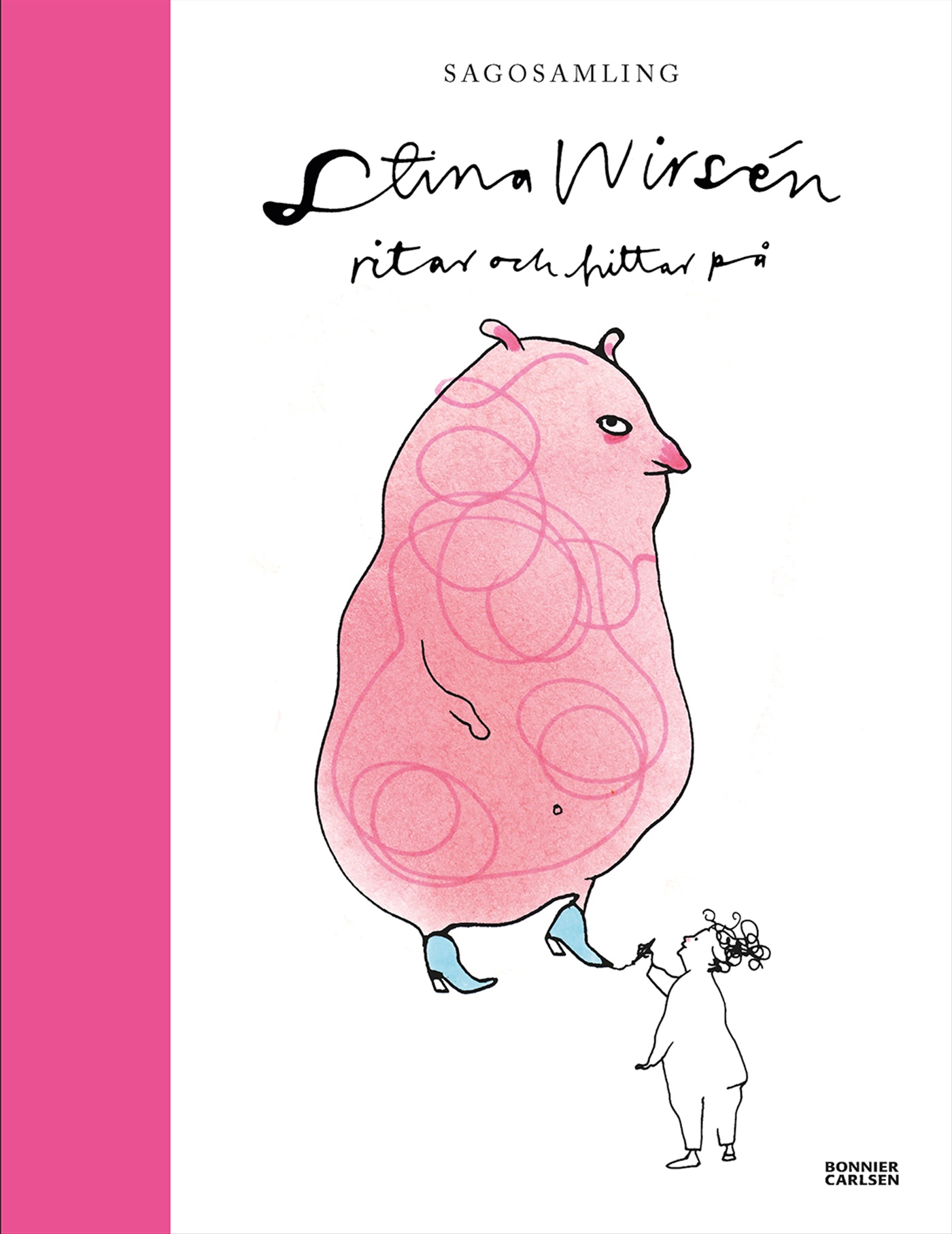 Omslag: Sagosamling Stina Wirsén : ritar och hittar på