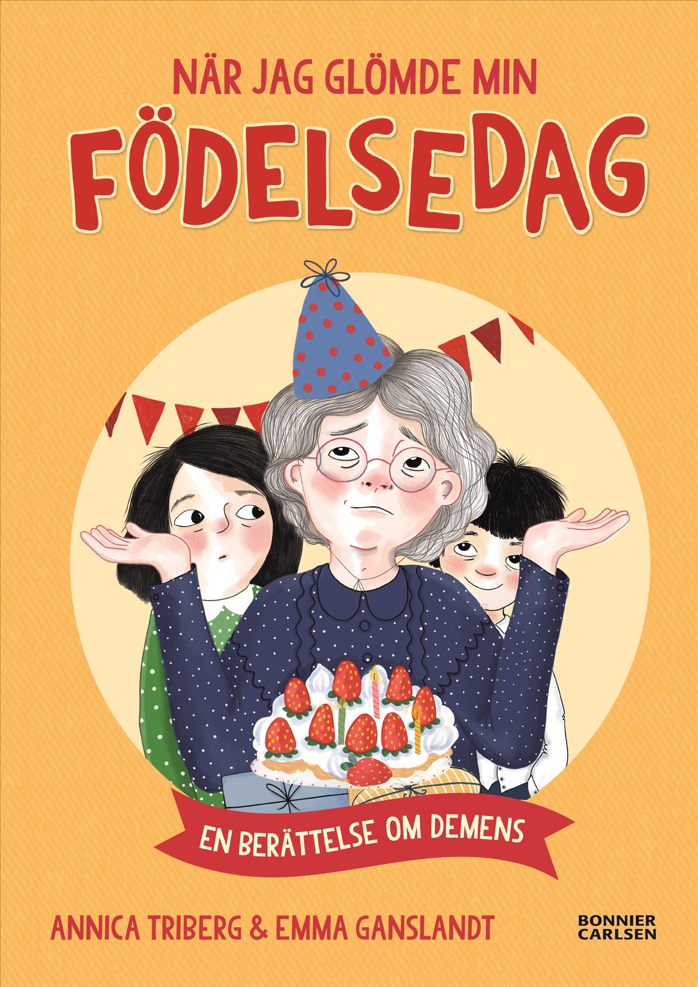 Omslag: När jag glömde min födelsedag - en berättelse om demens