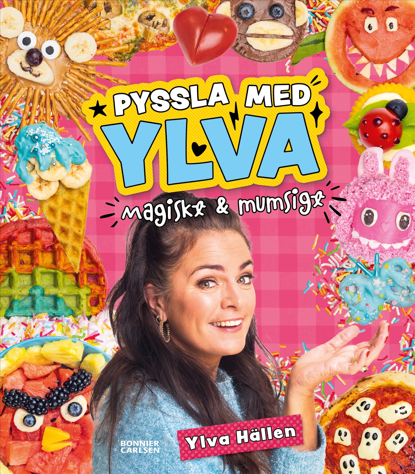 Omslag: Pyssla med Ylva : magiskt och mumsigt