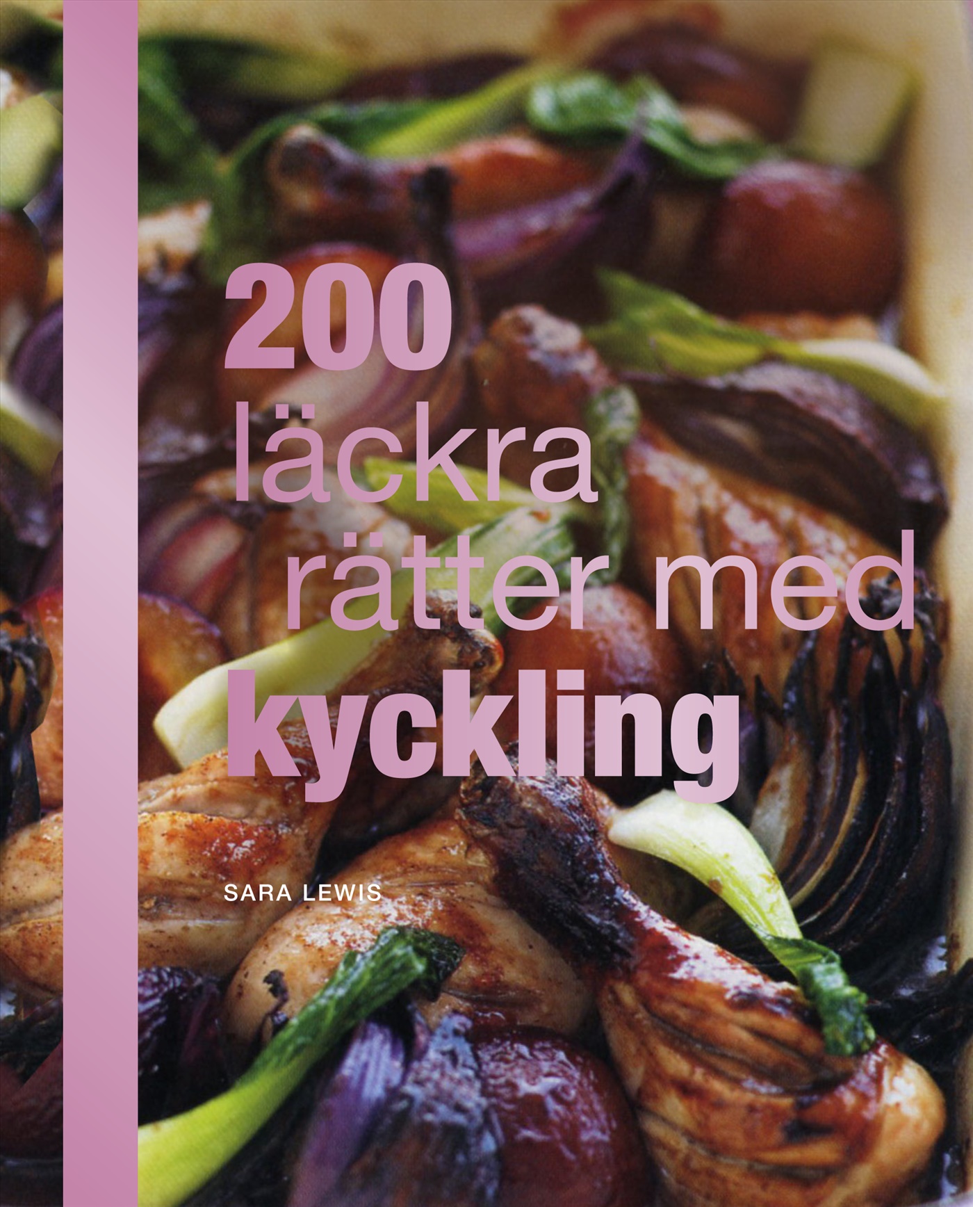 Omslag: 200 läckra rätter med kyckling