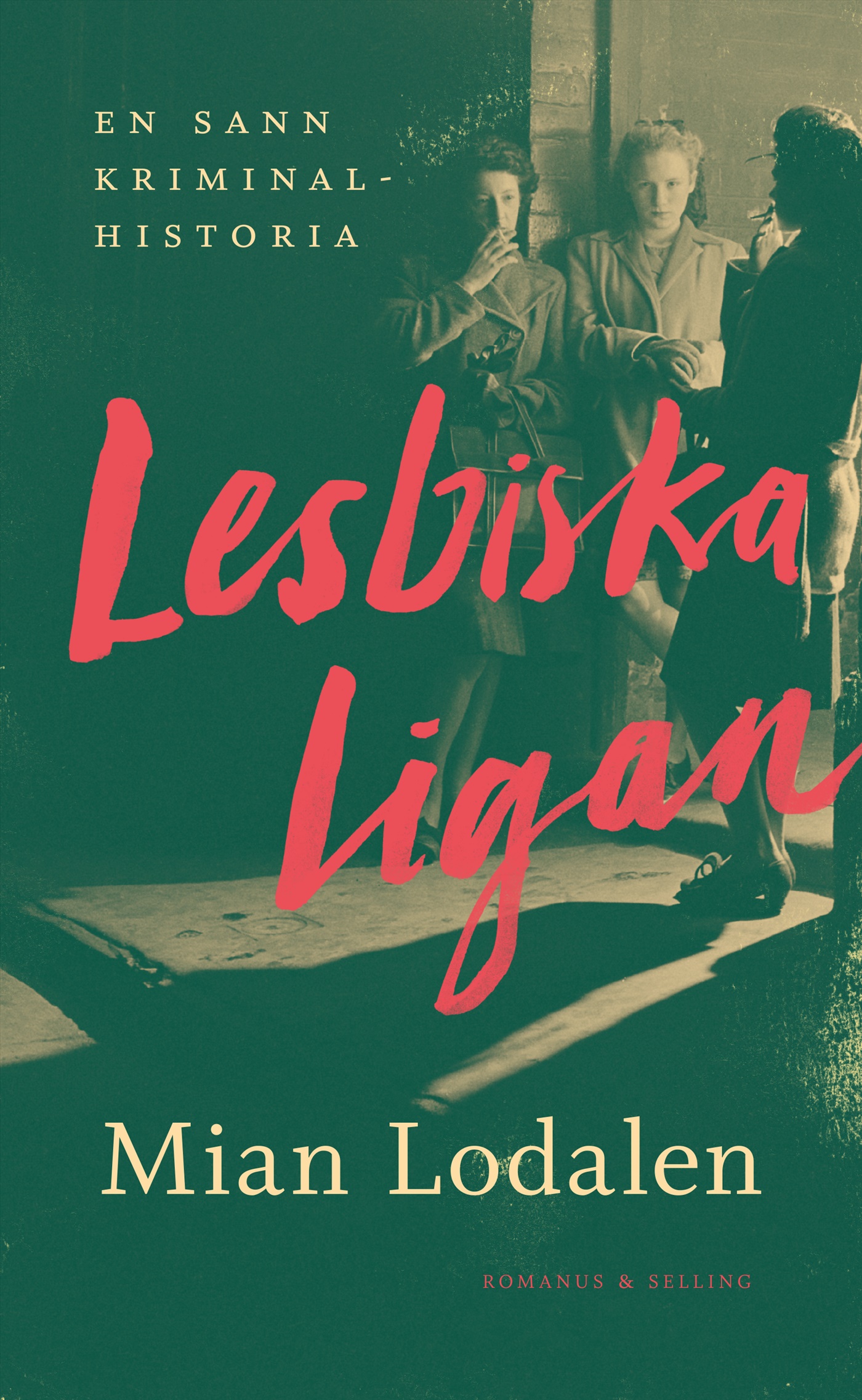 Omslag: Lesbiska ligan : en sann kriminalhistoria