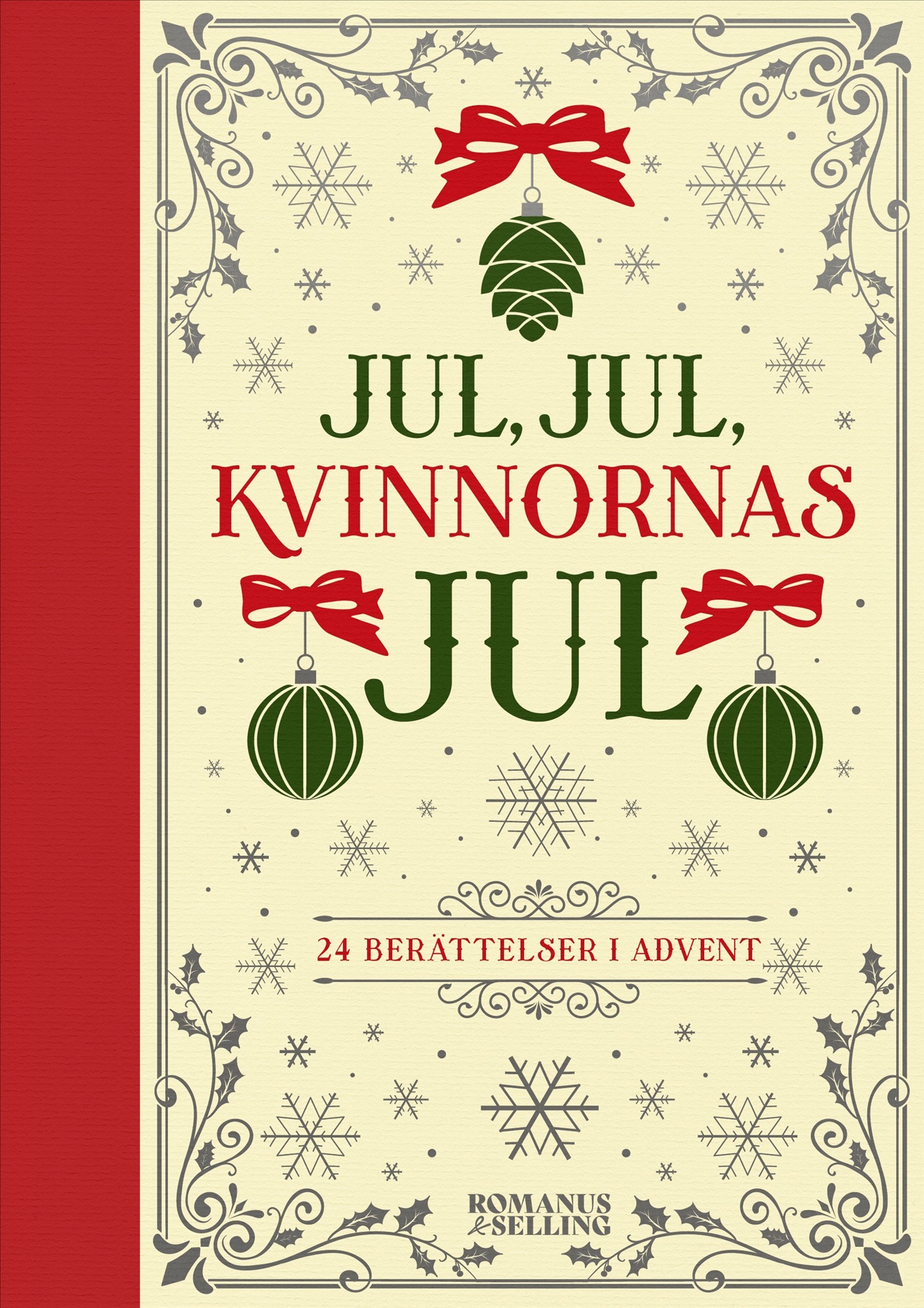 Omslag: Jul, jul, kvinnornas jul : 24 berättelser i advent